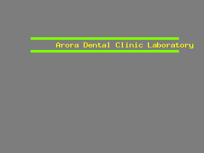 Arora Dental Clinic  & Laboratory 